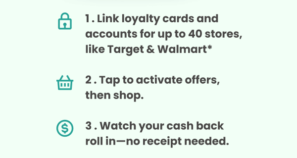 Link loyalty cards and accounts for up to 40 stores like Target and Walmart*